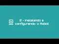 Aprenda Robot Framework Kickoff 2026 - 2 Como configurar e instalar o Robot Framework