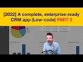Low-Code Create a Custom CRM App part 3 Views Hooks Formatting functions row-level filters