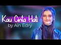 Download Lagu Kau Cinta Hati (Official Music Video) By Ain Edry | Harmoni Biru