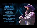 Larry Fleet-Top tracks roundup for 2024-Peak-Performance Tracks Playlist-Approved