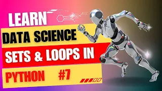 Set in Python While Loop For Loop Learn Data Science Episode - 7