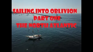 Sailing Into Oblivion Part 1, The North Atlantic