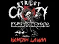 Download Lagu Street Crazy - Hantam Lawan