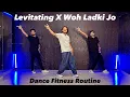 Download Lagu Levitating X Woh Ladki Jo | Dance Fitness | Akshay Jain Choreography #ajdancefit #levitating