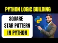 Square Star Pattern in Python Pattern Printing Q3 Python Logic Building for Beginners