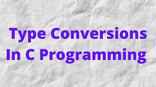Type Conversion In C Programming Type Casting Implicit Conversion Explicit Conversion