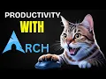 An Actual Productive Arch Linux Setup