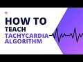 Teaching Tachycardia Algorithm for ACLS - The Easy Way