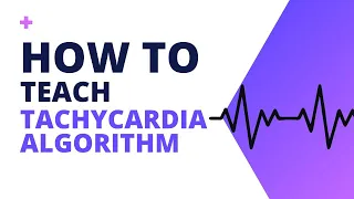 Teaching Tachycardia Algorithm for ACLS - The Easy Way