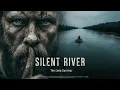 SILENT RIVER: The Lone Survivor | 2025 Full Movie | English | Adventure Film | 4K
