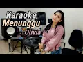 Download Lagu MENUNGGU OLIVIA KARAOKE DUET NEW