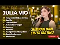 JULIA VIO - SUMPAH DAN CINTA MATIKU - SHEPIA - CINTA TERBAIK || LAGU POP COVER VIRAL TIKTOK