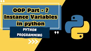 Object-Oriented Programming Part 7 Instance Variables using Constructor Instance Method Object