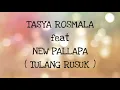 Download Lagu TASYA ROSMALA ft NEW PALLAPA _ TULANG RUSUK Lirik