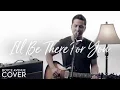 Download Lagu I'll Be There For You Friends Theme - The Rembrandts Boyce Avenue cover on Spotify & Apple