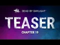 Dead by Daylight Chapter XIX Teaser