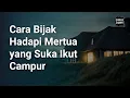 Download Lagu 10 Cara Menghadapi Mertua Yang Selalu Ikut Campur Urusan Rumah Tangga