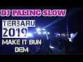 Download Lagu Dj slow make it bun dem ~ terbaru karnaval 2019