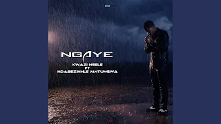 ngaye feat ndabezinhle mntungwa 
