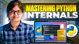 Mastering Python Internals What Every Developer Should Know