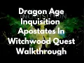 Dragon Age Inquisition Apostates In Witchwood Quest Walkthrough