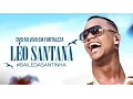 Download Lagu LÉO SANTANA | DVD COMPLETO #BaileDaSantinha (AO VIVO EM FORTALEZA/CE)