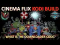 Best Kodi Build CinemaFlix - What is the downloader code