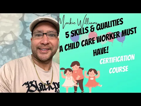 Download MP3 5 Skills & Qualities A Child Care Worker Must Have!