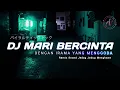 DJ MARI BERCINTA | DENGAN IRAMA YANG MENGGODA JEDAG JEDUG 2022 REMIX