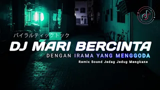 dj mari bercinta dengan irama yang menggoda jedag jedug 2022 remix