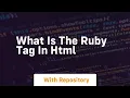 What is the ruby tag in html