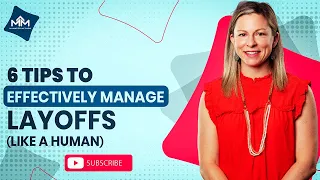 6 Tips to Effectively Manage Layoffs Like a Human
