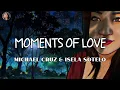 Download Lagu Moments of Love | by Michael Cruz \u0026 Isela Sotelo | KeiRGee Vibes