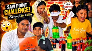Ankho par patti aur hath me botal? Saw Point Challenge