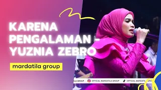 karena pengalaman yuznia zebro mardatila group