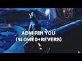 Download Lagu Admirin' You - Karan Aujla ( SLOWED + REVERB) Ni Tenu Dekh Ke Jee Lagda #song #lofi #karanaujla