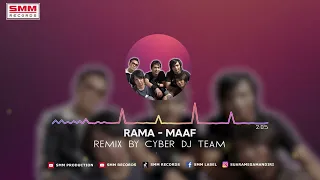 Download Rama - Maaf | Dj Remix Version | CYBER DJ (Official Audio) MP3