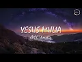 Download Lagu YESUS MULIA JPCC WORSHIP LIRIK | YESUS MULIA LIRIK JPCC WORSHIP