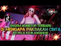 DUGEM NONSTOP TERBARU MENGAPA PAKSAKAN CINTA FYP VIRAL X KU RELA KEHILANGANMU| DJ REMIX FUNKOT NEW