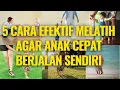 Download Lagu 🔥 5 Cara Efektif Melatih Agar Anak Cepat Berjalan Sendiri | cara melatih bayi belajar berjalan