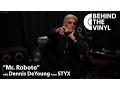 Behind The Vinyl Mr Roboto with Dennis DeYoung from STYX