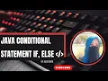 Java Conditional Statements if else else if Explained with Easy Examples