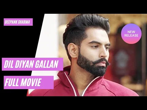 Download MP3 Dil Diyan Gallan Full Punjabi Movie | Parmish Verma | HD Quality | Desi Crew New Movie 2023