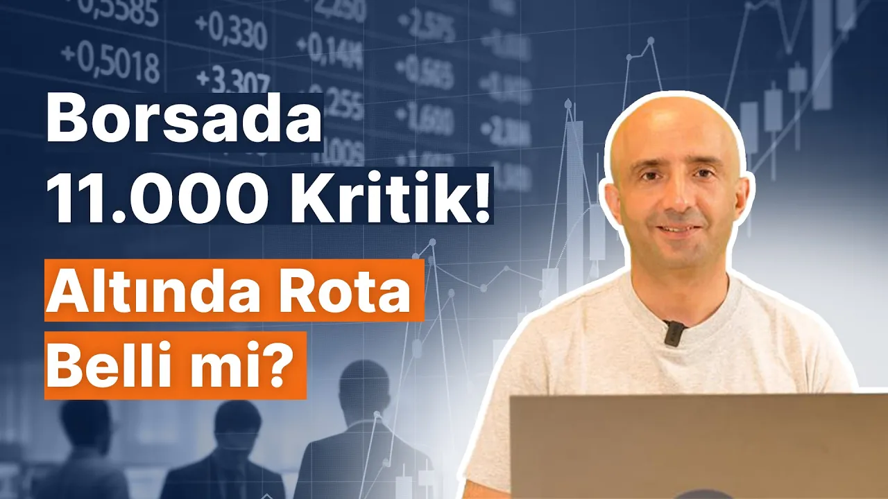 BIST 100’de 11.000 Seviyesi Kritik! Altın, Fed ve TCMB Beklentileri