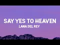 Download Lagu @LanaDelRey - Say Yes To Heaven (Lyrics)