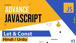 Advance JavaScript - Let Const Variable Tutorial in Hindi Urdu