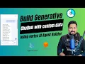 Create a Customized LLM Chatbot on Your Own Data Using Vertex AI Agent Builder Dialogflow