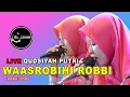 Download Lagu WAASROBIHI ROBBI | EL-LATHIEF | LIVE QUDSIYAH PUTRI
