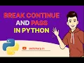 Break Continue and Pass Statements in Python Understanding Python Control Flow