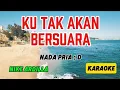 Lagu KU TAK AKAN BERSUARA_KARAOKE_NADA PRIA : D_NIKE ARDILLA